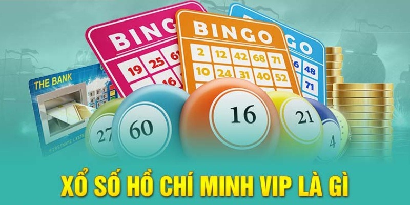 Xổ số HCM Vip là gì?