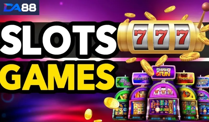 Slot game DA88 là gì? Mẹo chơi slot game online ít người biết